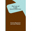 The Laws of Candy; Beaumont & Fletcher's Works