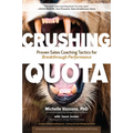 Crushing Quota: Proven Sales Coaching Tactics for Breakthrough Performance