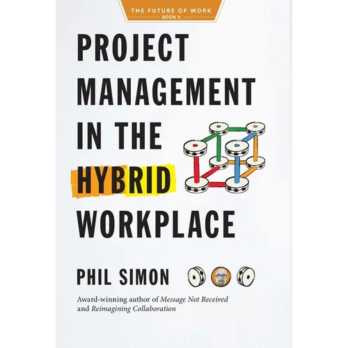 Project Management in the Hybrid Workplace