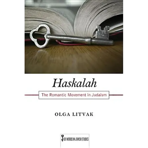 Haskalah: The Romantic Movement in Judaism Volume 3