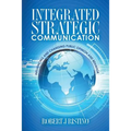 Integrated Strategic Communication: Influencing and Changing Public Opinion and Behavior