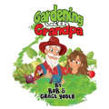 Gardening with Grandpa
