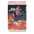 Stranded on Earth: The Story of a Roswell Crash Survivor