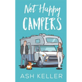 Not Happy Campers: A Sweet Romantic Comedy