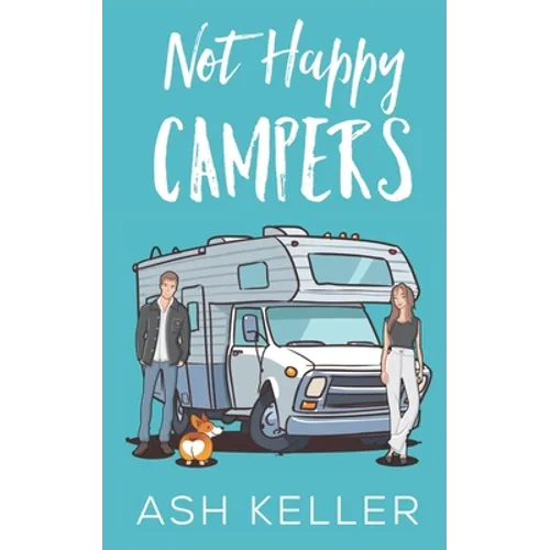 Not Happy Campers: A Sweet Romantic Comedy