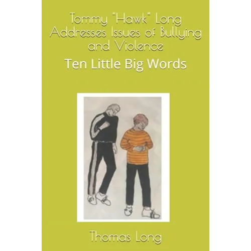 Tommy "Hawk" Long Addresses Issues of Bullying and Violence: Ten Little Big Words