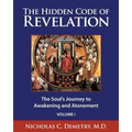The Hidden Code of Revelation, Volume I: The Soul's Journey to Awakening and Atonement