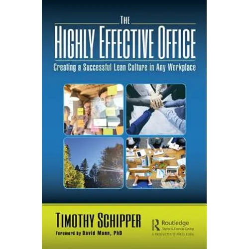The Highly Effective Office: Creating a Successful Lean Culture in Any Workplace