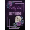 Pretty Lies & Ugly Truths