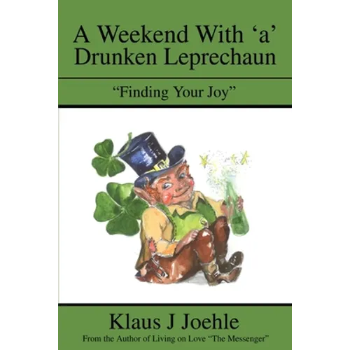 A Weekend With 'a' Drunken Leprechaun: "Finding Your Joy"
