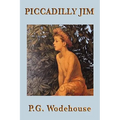 Piccadilly Jim: A Classic Comic Novel of Mistaken Identity and Romantic Farce