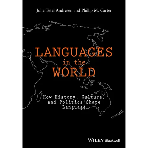 Languages in the World: How History, Culture, and Politics Shape Language