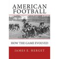 American Football: How the Game Evolved