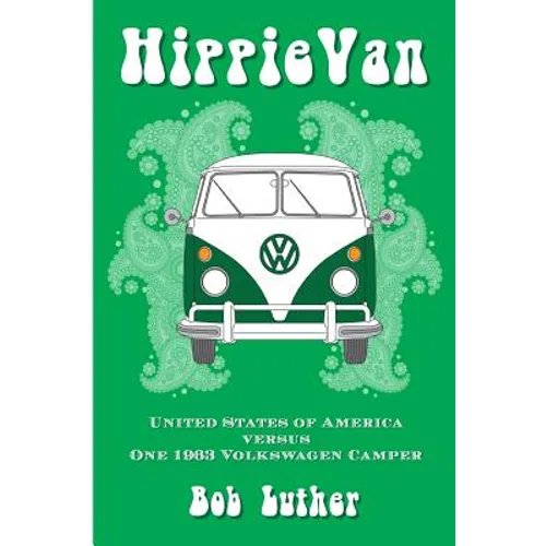 Hippie Van: United States of America versus One 1963 Volkswagen Camper