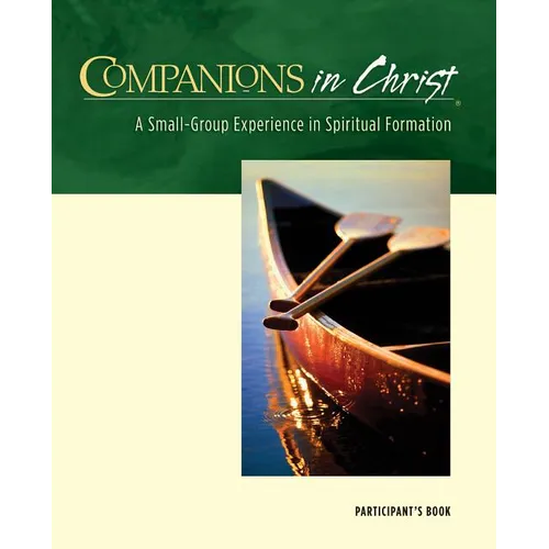 Companions in Christ: A Small-Group Experience in Spiritual Formation
