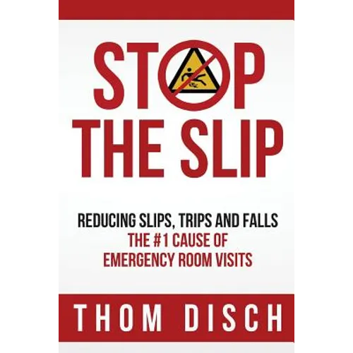 Stop the Slip: Reducing Slips, Trips and Falls