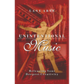 Unintentional Music: Releasing Your Deepest Creativity: Releasing Your Deepest Creativity