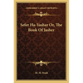 Sefer Ha-Yashar Or, The Book Of Jasher