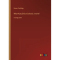 What Katy Did at School; A novel: in large print