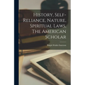 History, Self-reliance, Nature, Spiritual Laws, The American Scholar