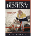 Coincidental Destiny: Living with Cancer and Refusing to Die From It