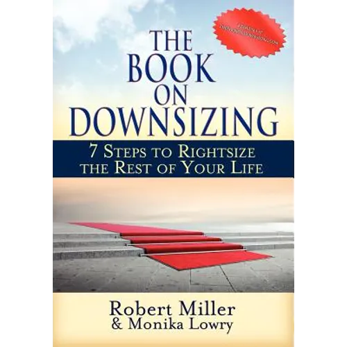 The Book on Downsizing: 7 Steps to Rightsize the Rest of Your Life