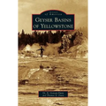 Geyser Basins of Yellowstone