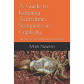 A Guide to Keeping Australian Scorpions in Captivity: with Notes on General Biology and Identification