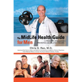 The MidLife Health Guide for Men: A Proactive Approach to Preventing Age-Related Diseases