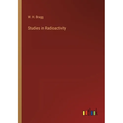 Studies in Radioactivity