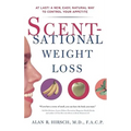 Scentsational Weight Loss: At Last a New Easy Natural Way to Control Your Appetite