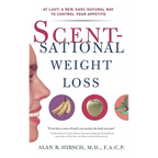 Scentsational Weight Loss: At Last a New Easy Natural Way to Control Your Appetite - Paperback