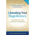 Liberating Your Magnificence: Opening Your Life to Infinite Possibilities