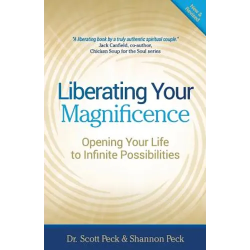 Liberating Your Magnificence: Opening Your Life to Infinite Possibilities