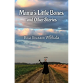 Mama's Little Bones and Other Stories
