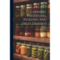 Canning, Preserving, Pickling And Fruit Desserts