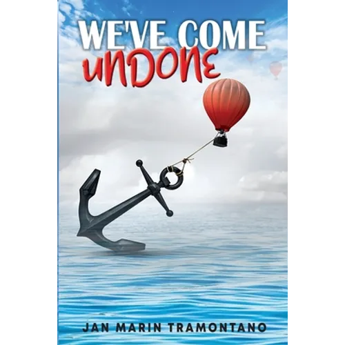 We've Come Undone