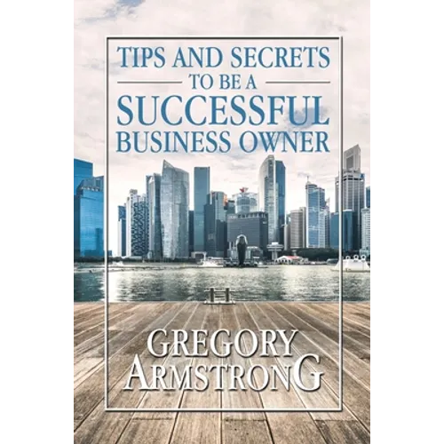 Tips and Secrets to Be a Successful Business Owner