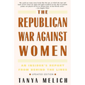 The Republican War Against Women: An Insider's Report from Behind the Lines