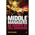 Middle Managers as Agents of Collaboration - Paperback