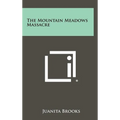 The Mountain Meadows Massacre