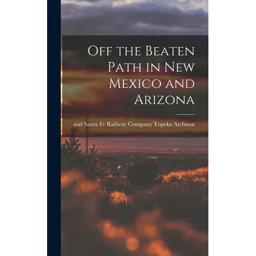 Off the Beaten Path in New Mexico and Arizona