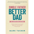 Single Father, Better Dad