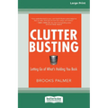 Clutter Busting: Letting Go of What's Holding You Back [Standard Large Print 16 Pt Edition]