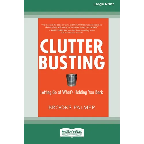 Clutter Busting: Letting Go of What's Holding You Back [Standard Large Print 16 Pt Edition]