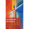 Referential Mechanics: Direct Reference and the Foundations of Semantics