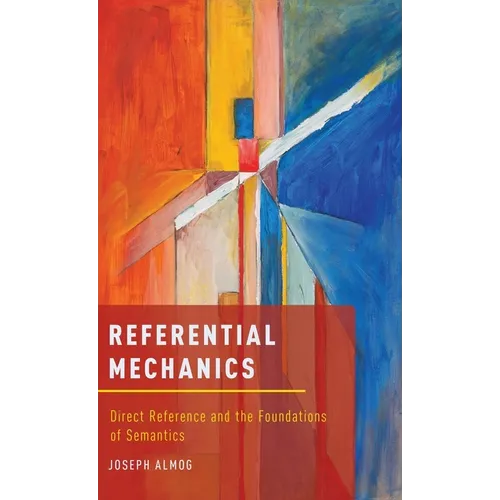 Referential Mechanics: Direct Reference and the Foundations of Semantics
