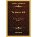 The Sporting Rifle: And Its Projectiles (1867)