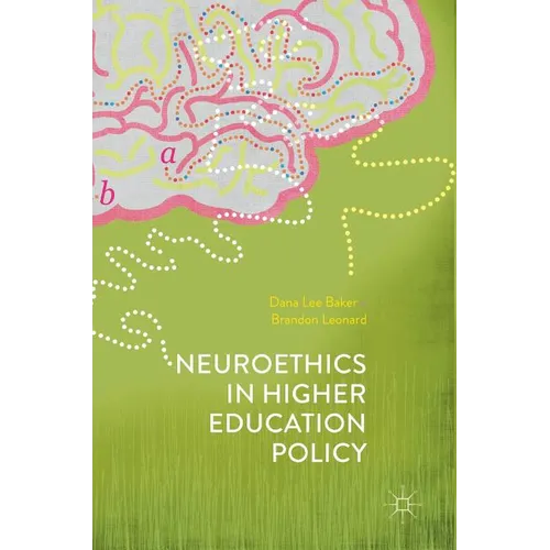 Neuroethics in Higher Education Policy