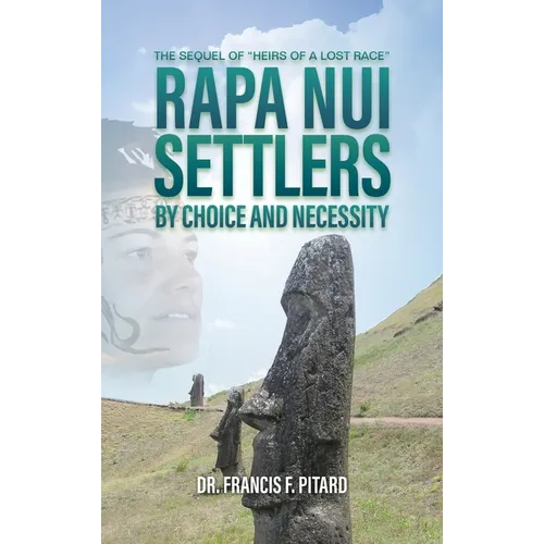 RAPA NUI Settlers: By Choice and Necessity